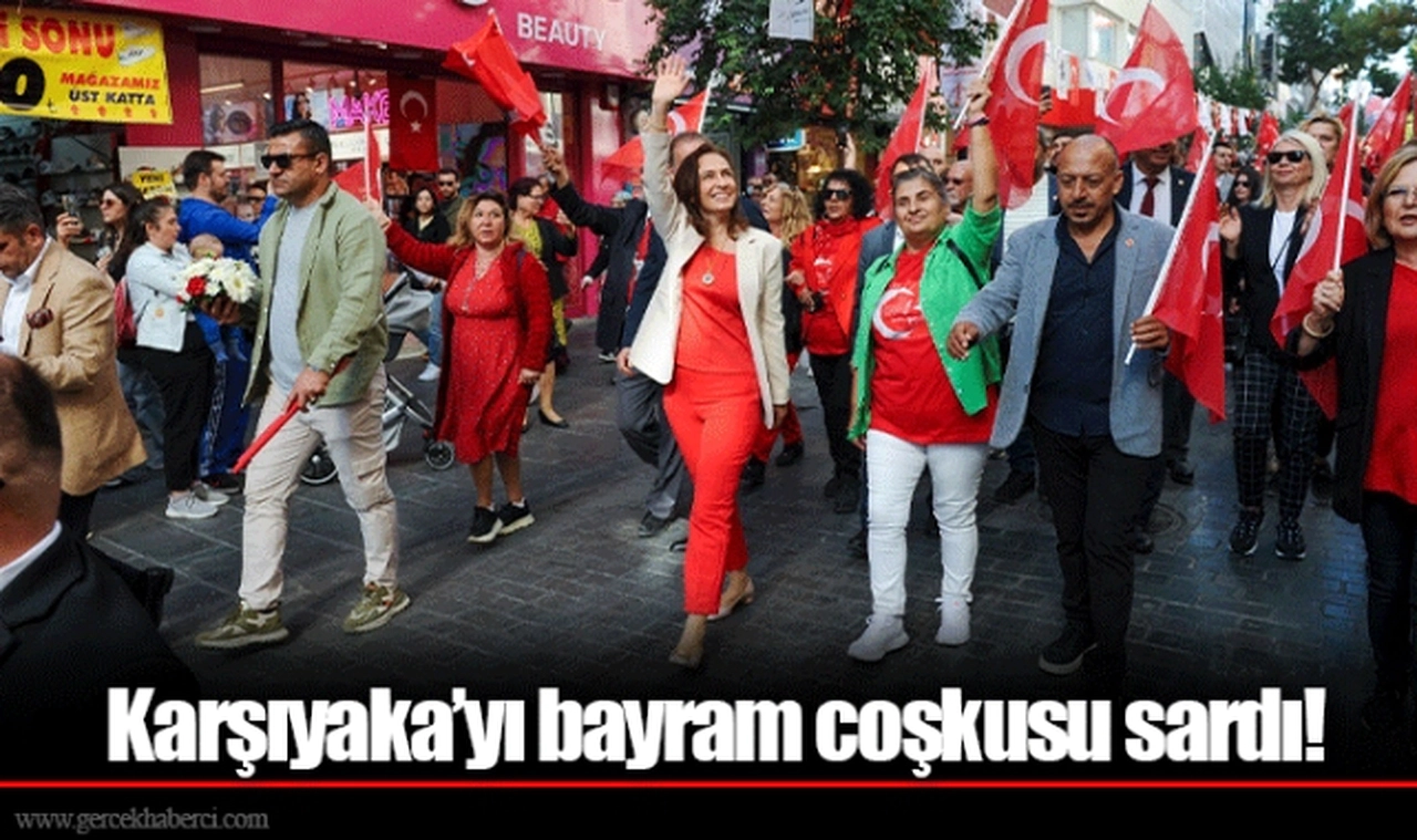 Karşıyaka’yı bayram coşkusu sardı!
