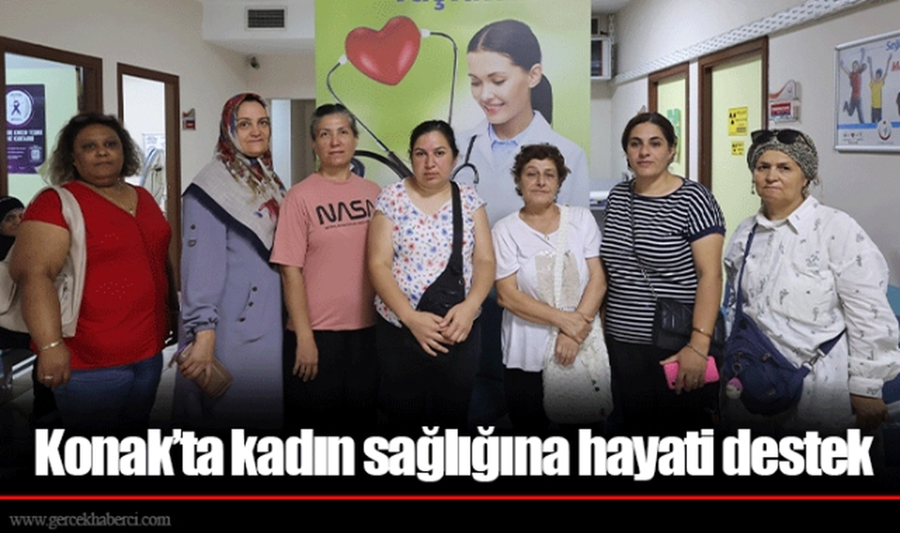 Konak’ta kadın sağlığına hayati destek