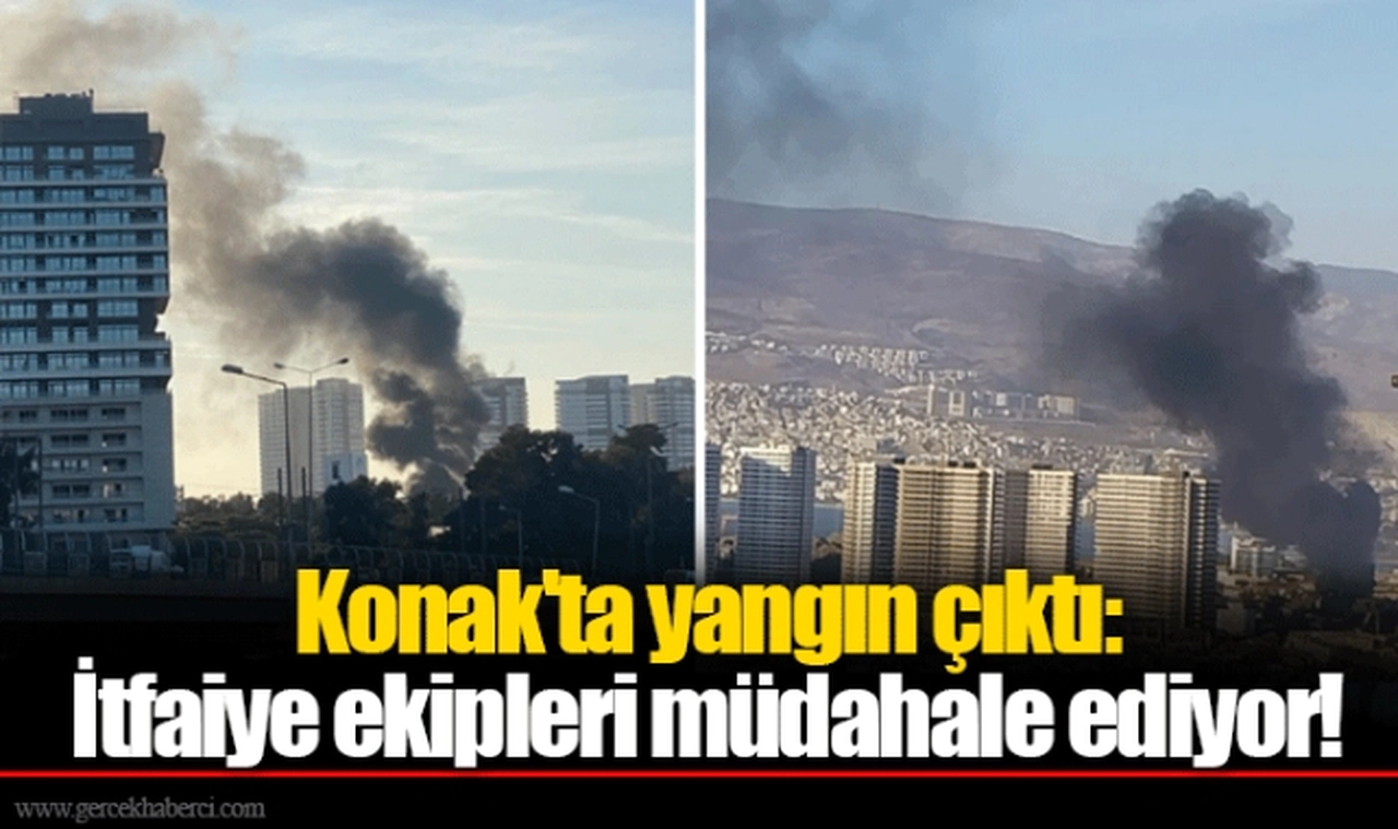 Konak'ta yangın çıktı: İtfaiye ekipleri müdahale ediyor!