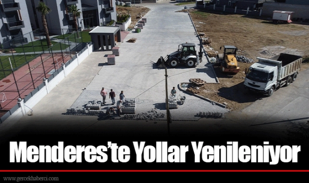 Menderes’te Yollar Yenileniyor