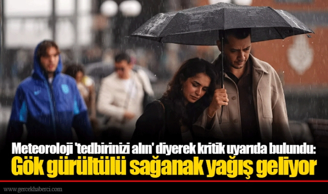 Meteoroloji 'tedbirinizi alın' diyerek kritik uyarıda bulundu: Gök gürültülü sağanak yağış geliyor