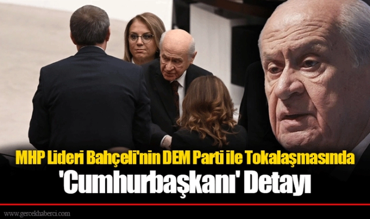 MHP Lideri Bahçeli'nin DEM Parti ile Tokalaşmasında 'Cumhurbaşkanı' Detayı