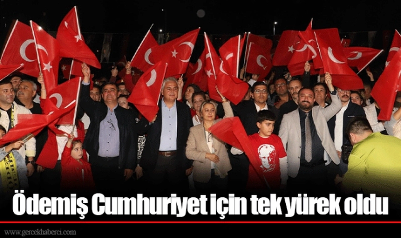Ödemiş Cumhuriyet için tek yürek oldu