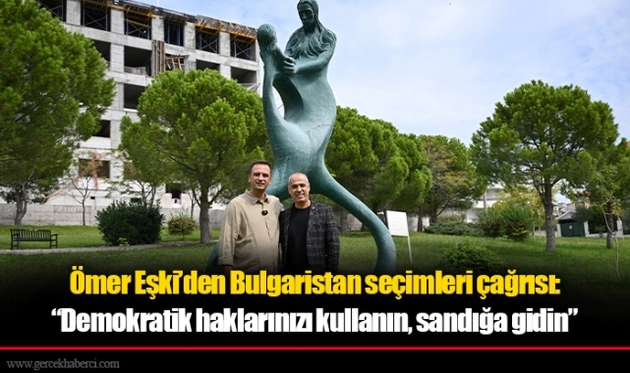Ömer Eşki’den Bulgaristan seçimleri çağrısı:“Demokratik haklarınızı kullanın, sandığa gidin”