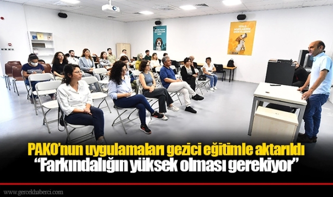 PAKO’nun uygulamaları gezici eğitimle aktarıldı