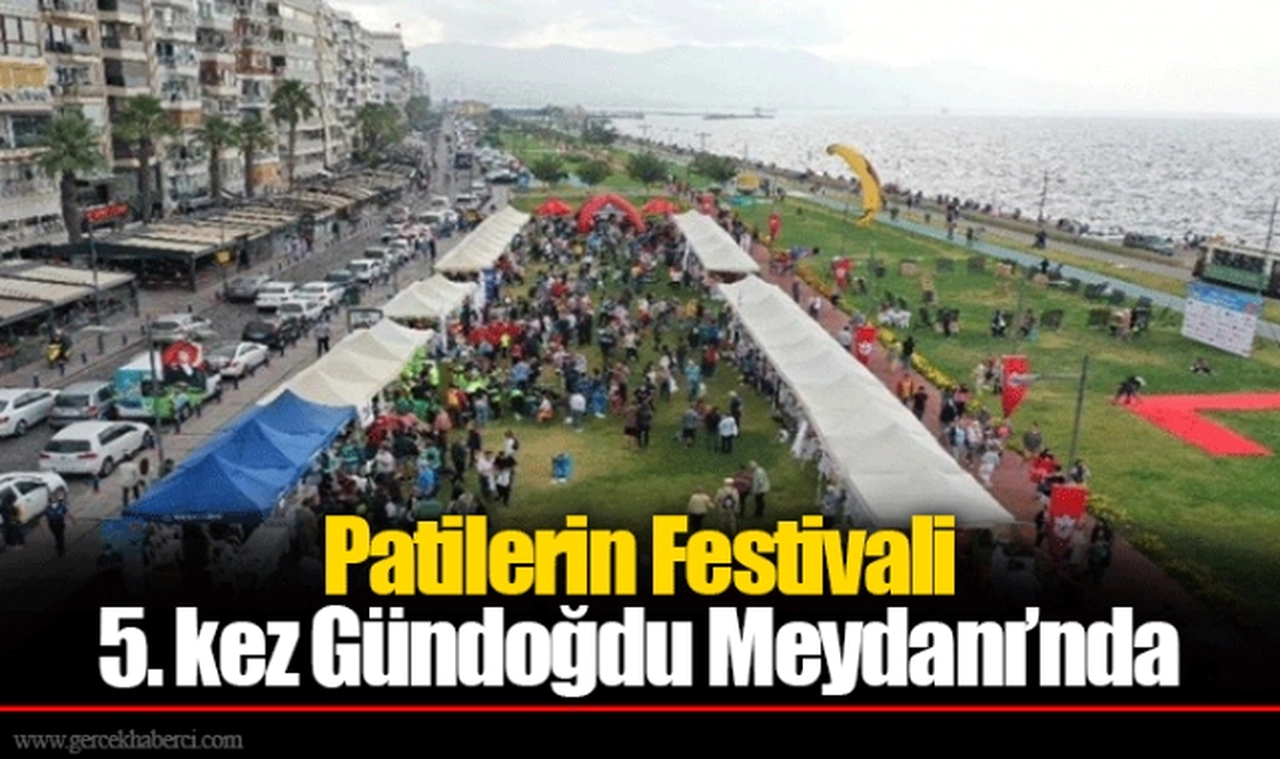 Patilerin Festivali 5. kez Gündoğdu Meydanı’nda