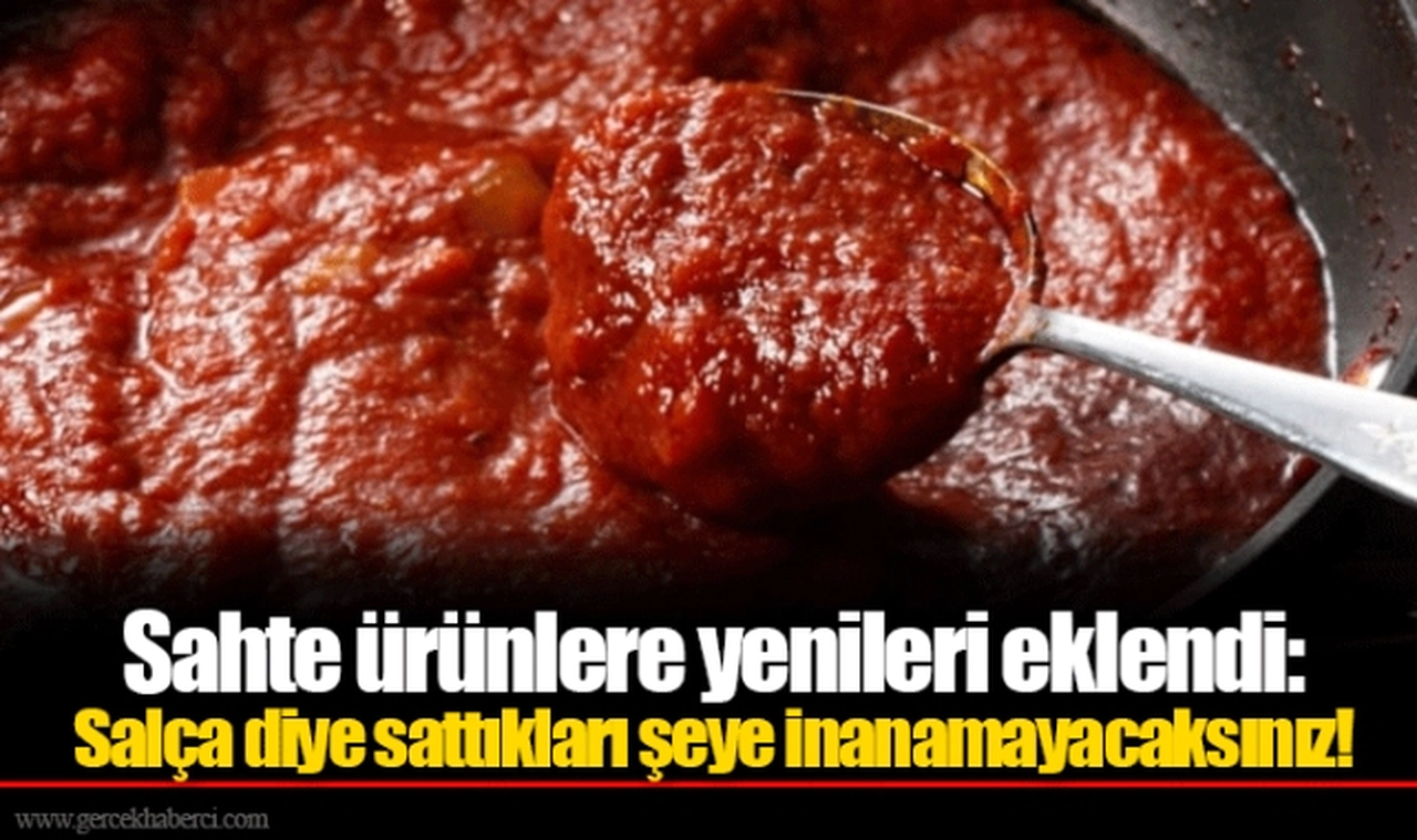 Sahte ürünlere yenileri eklendi: Salça diye sattıkları şeye inanamayacaksınız!