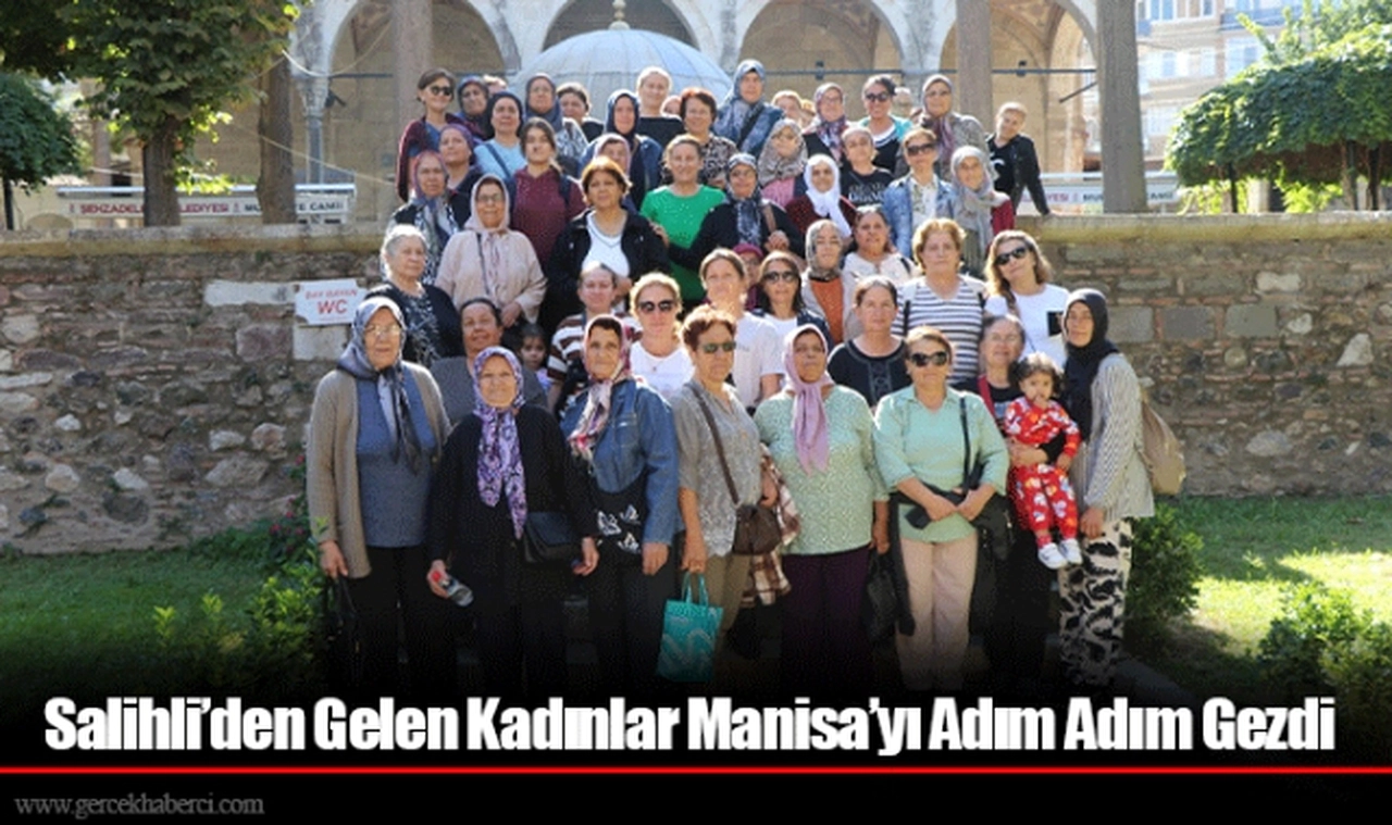 Salihli’den Gelen Kadınlar Manisa’yı Adım Adım Gezdi