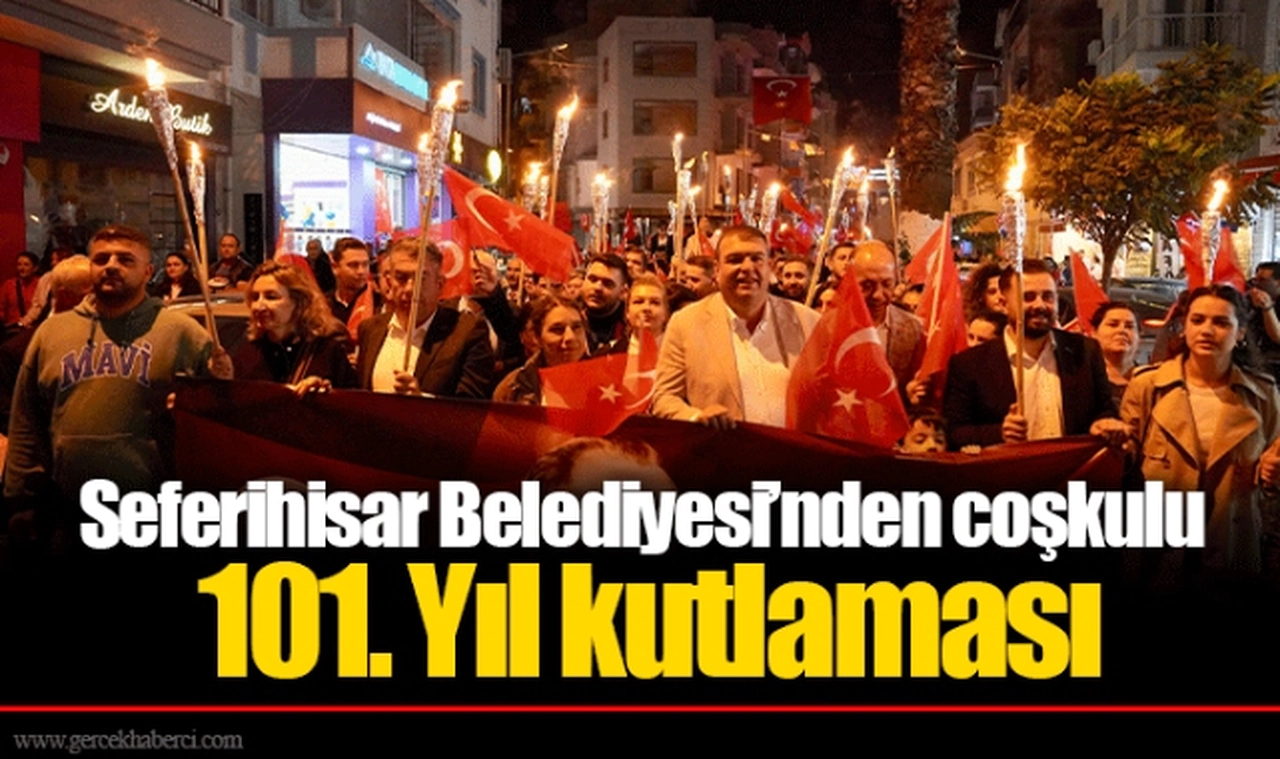 Seferihisar Belediyesi’nden coşkulu 101. Yıl kutlaması