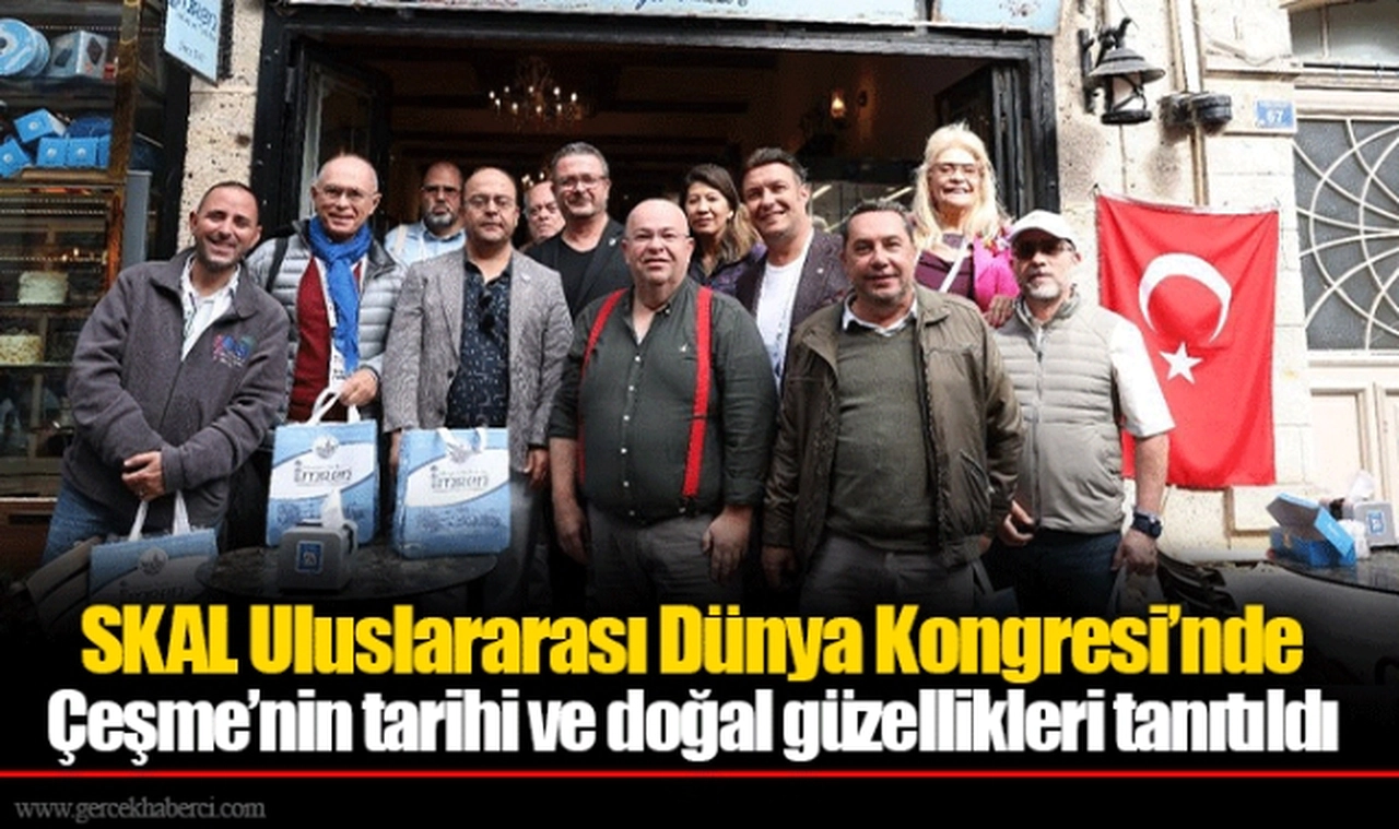SKAL Uluslararası Dünya Kongresi’nde Çeşme’nin tarihi ve doğal güzellikleri tanıtıldı