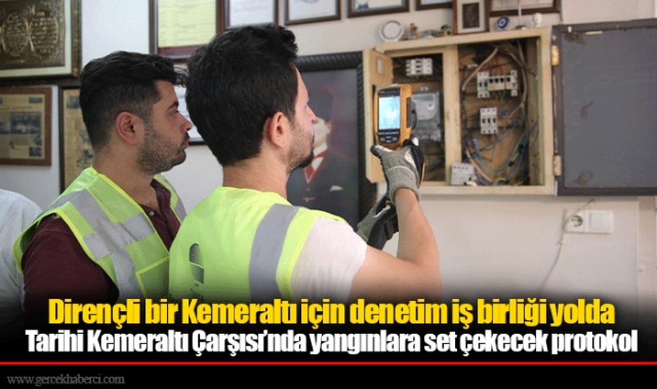 Tarihi Kemeraltı Çarşısı’nda yangınlara set çekecek protokol