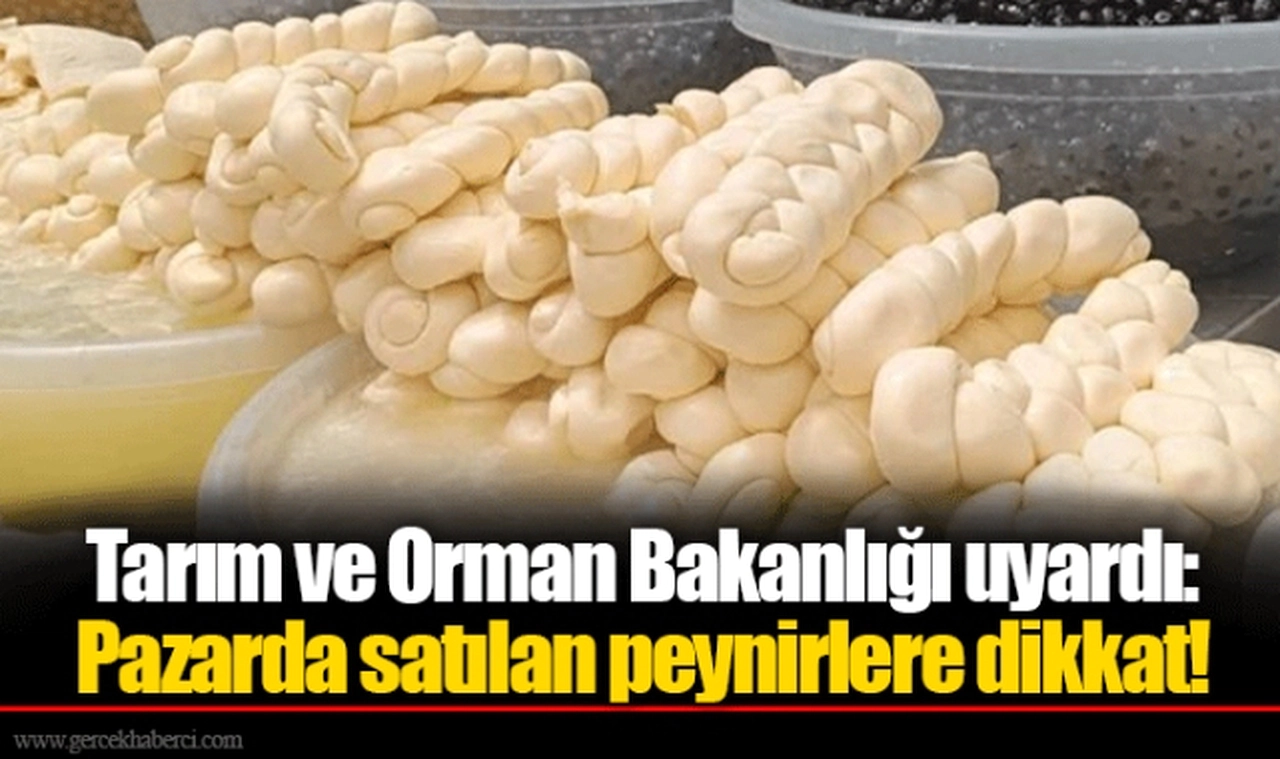 Tarım ve Orman Bakanlığı uyardı: Pazarda satılan peynirlere dikkat!