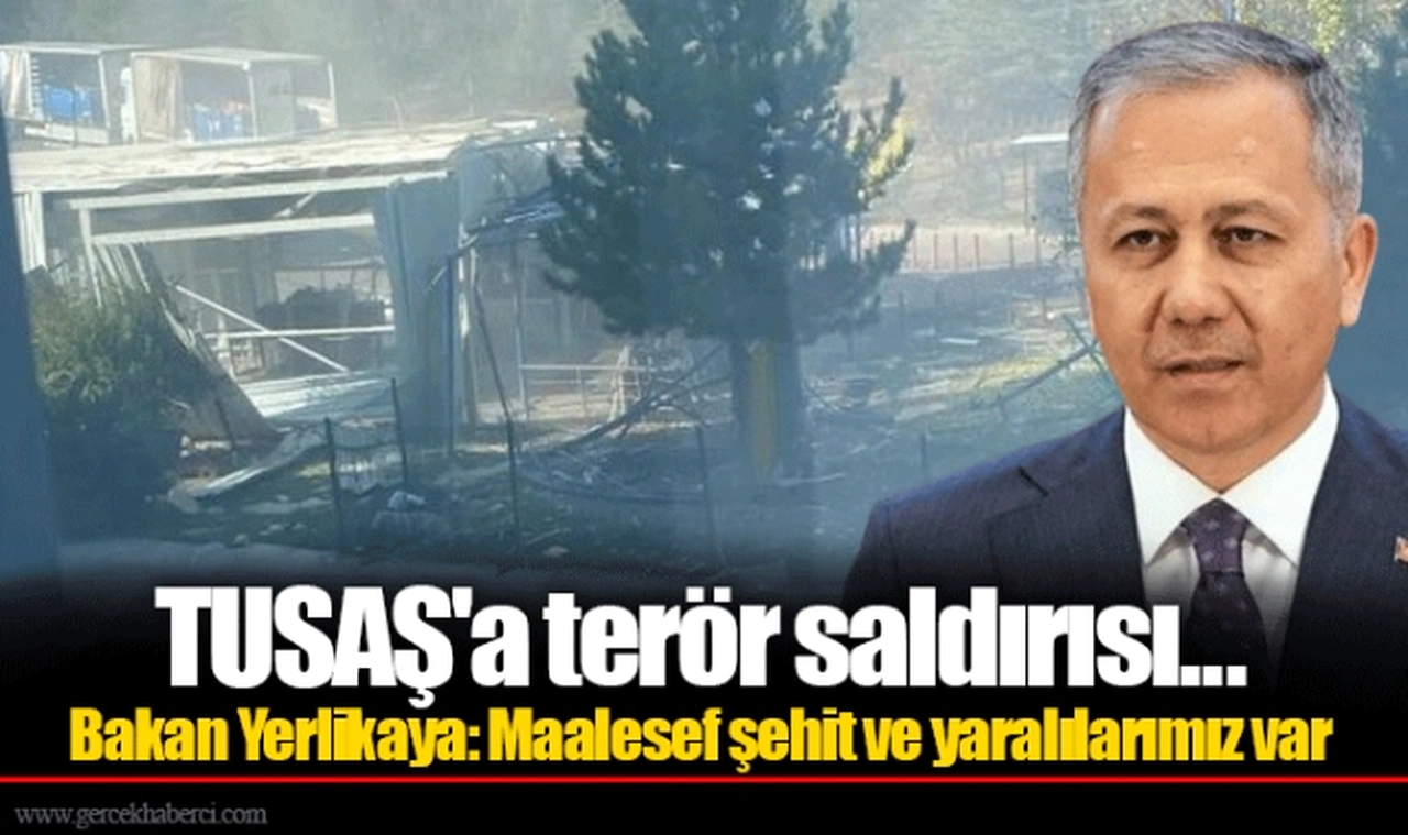 TUSAŞ'a terör saldırısı... Bakan Yerlikaya: Maalesef şehit ve yaralılarımız var