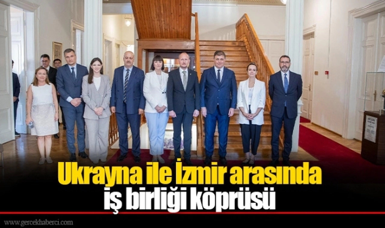 Ukrayna ile İzmir arasında iş birliği köprüsü