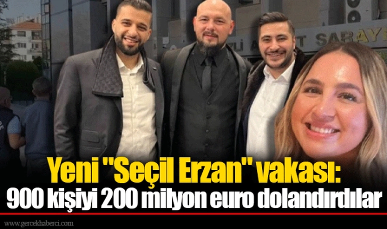 Yeni "Seçil Erzan" vakası: 900 kişiyi 200 milyon euro dolandırdılar