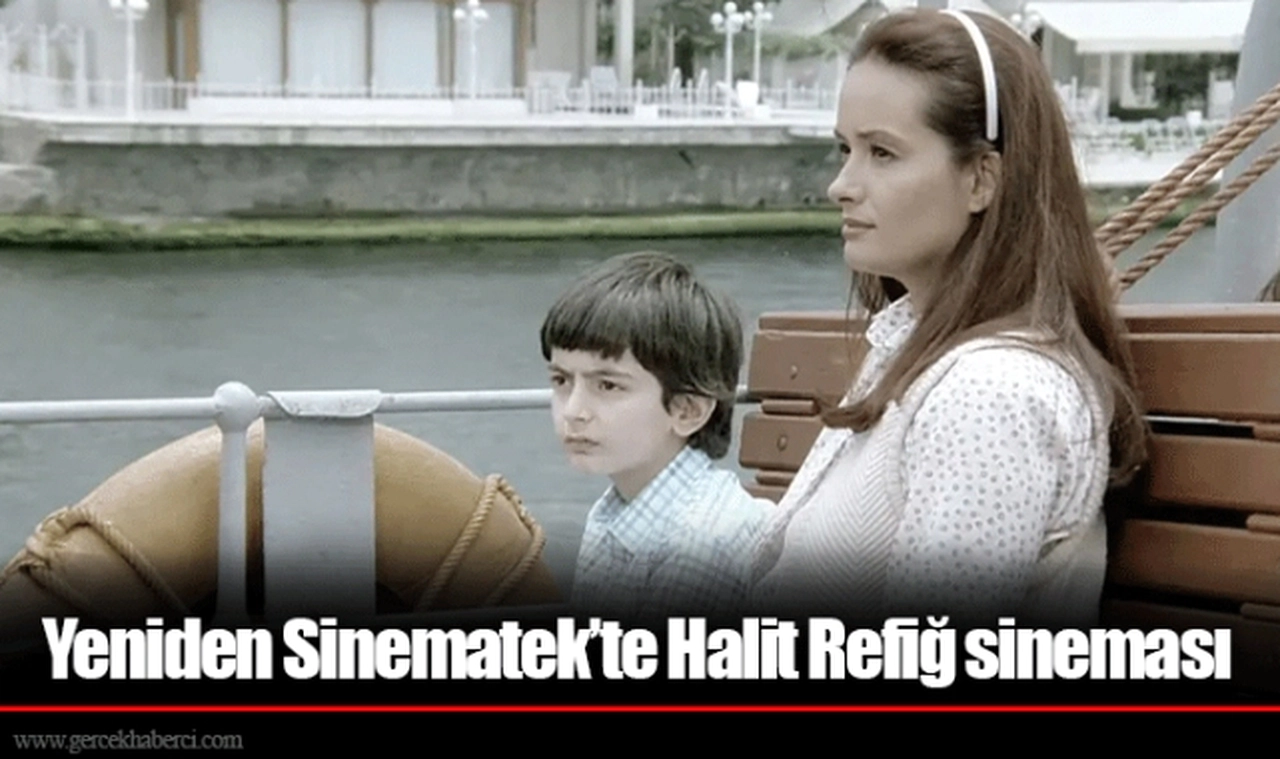Yeniden Sinematek’te Halit Refiğ sineması