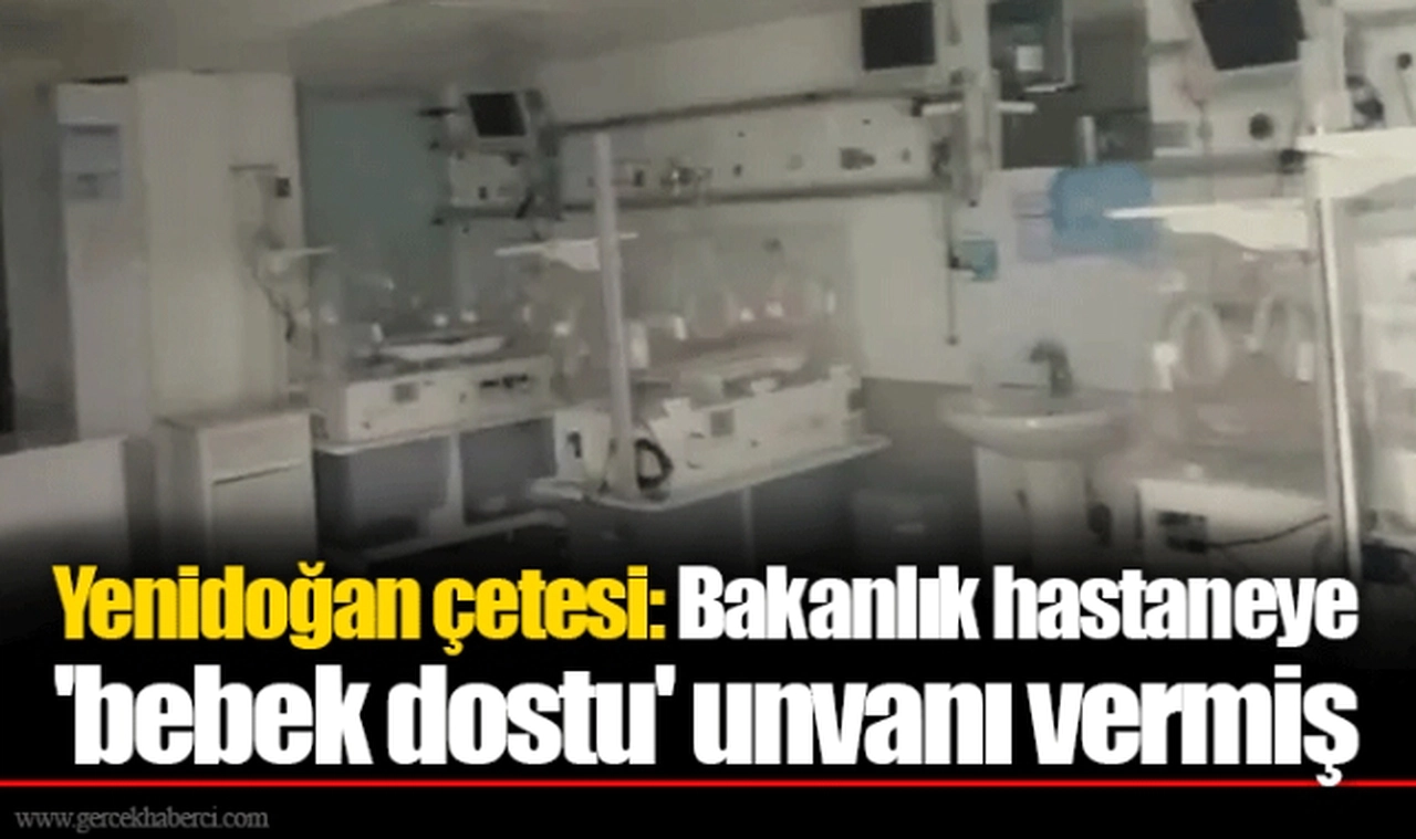 Yenidoğan çetesi: Bakanlık hastaneye 'bebek dostu' unvanı vermiş