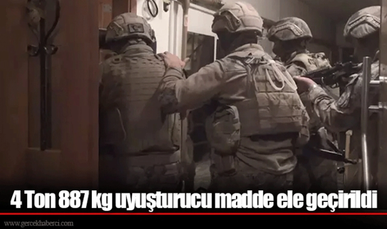 4 Ton 887 kg uyuşturucu madde ele geçirildi