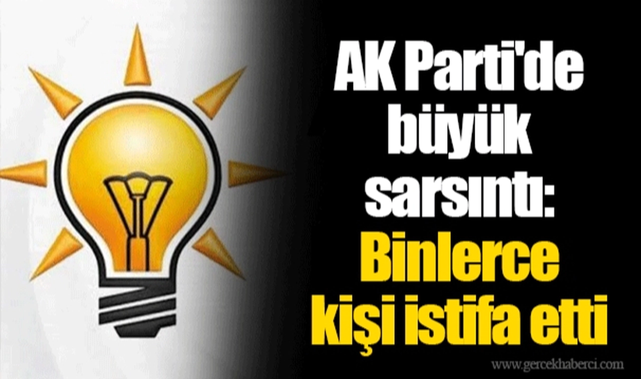 AK Parti'de büyük sarsıntı: Binlerce kişi istifa etti