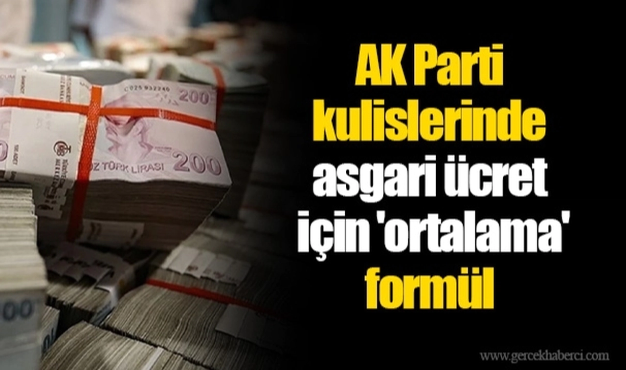 AK Parti kulislerinden asgari ücret için 'ortalama' formül! Asgari ücret ne kadar olacak?