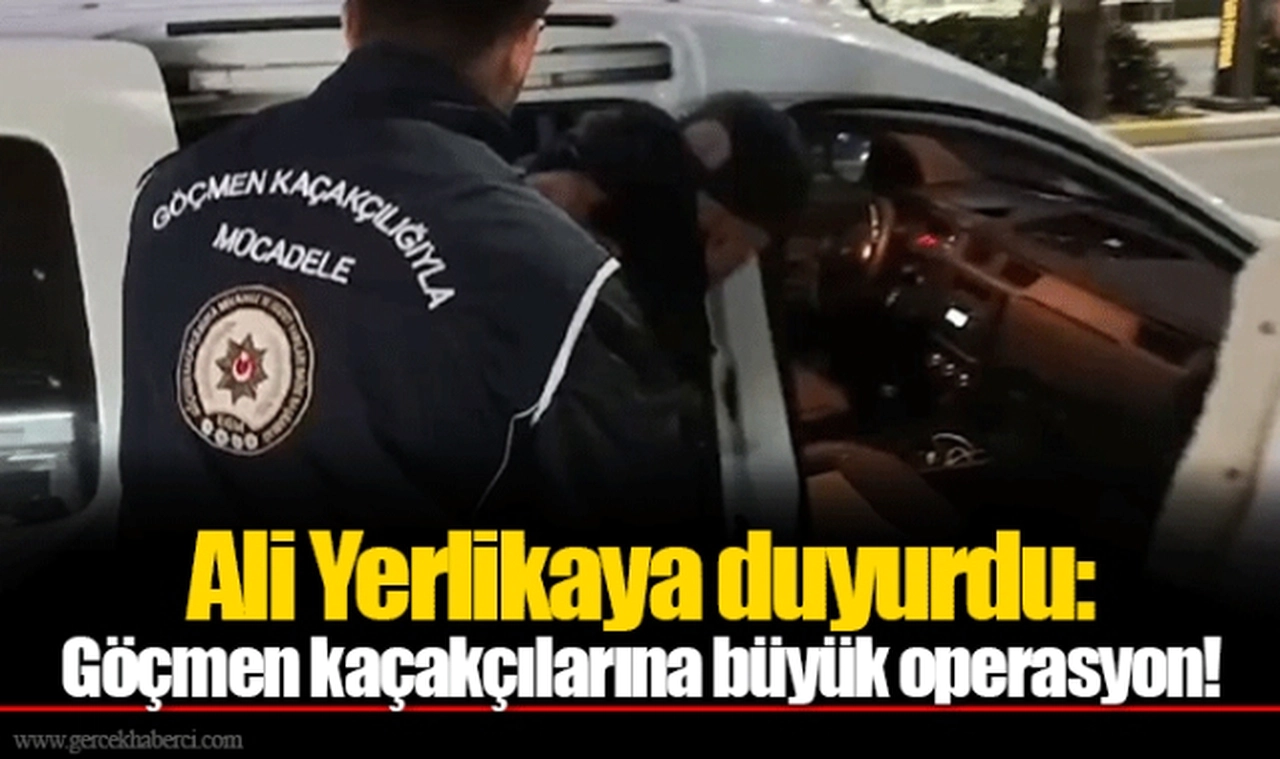 Ali Yerlikaya duyurdu: Göçmen kaçakçılarına büyük operasyon!