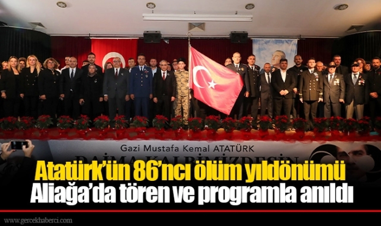 Atatürk'ün 86. ölüm yıldönümü Aliağa'da törenle anıldı