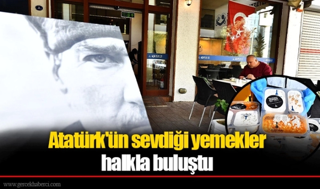 Atatürk'ün sevdiği yemekler halkla buluştu