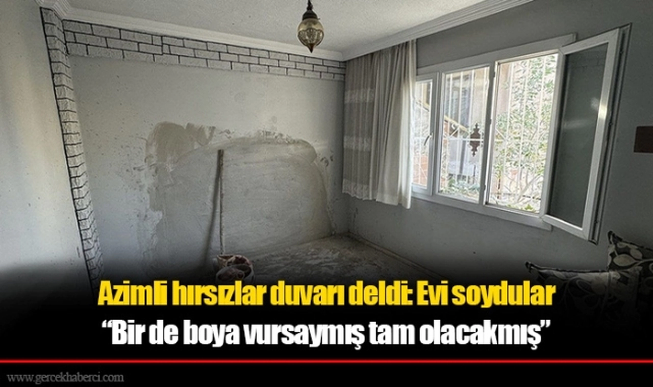 Azimli hırsızlar duvarı deldi: Evi soydular