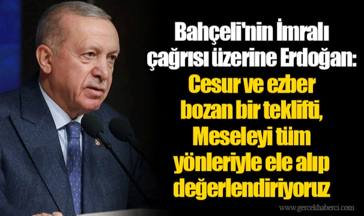 Bahçeli'nin İmralı çağrısı üzerine Erdoğan: Cesur ve ezber bozan bir teklifti, Meseleyi tüm yönleriyle ele alıp değerlendiriyoruz