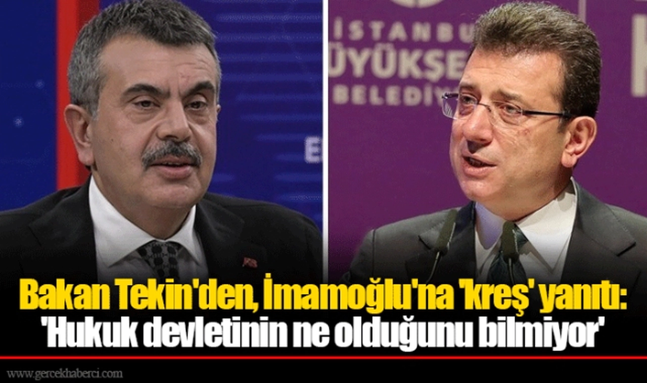 Bakan Tekin'den, İmamoğlu'na 'kreş' yanıtı: 'Hukuk devletinin ne olduğunu bilmiyor'