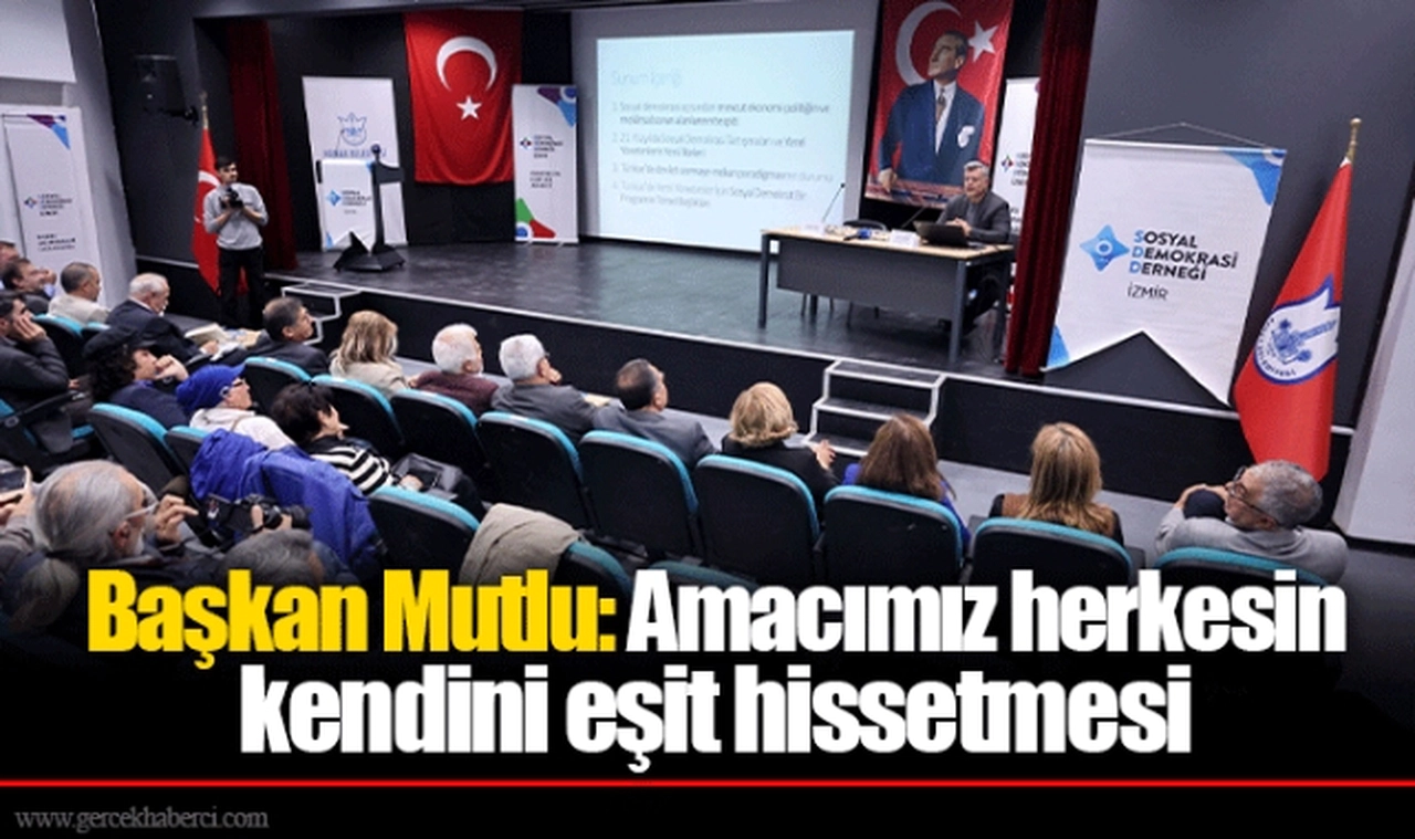 Başkan Mutlu: Amacımız herkesin kendini eşit hissetmesi