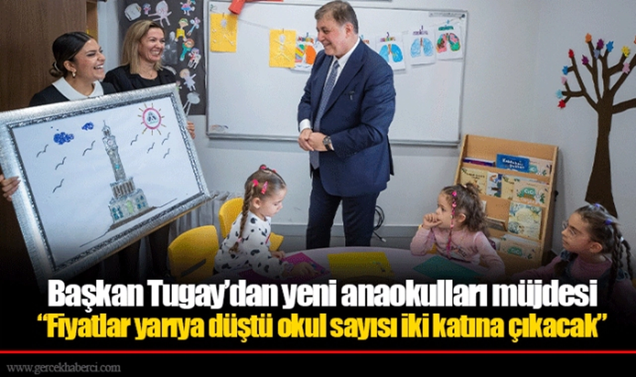 Başkan Tugay’dan yeni anaokulları müjdesi