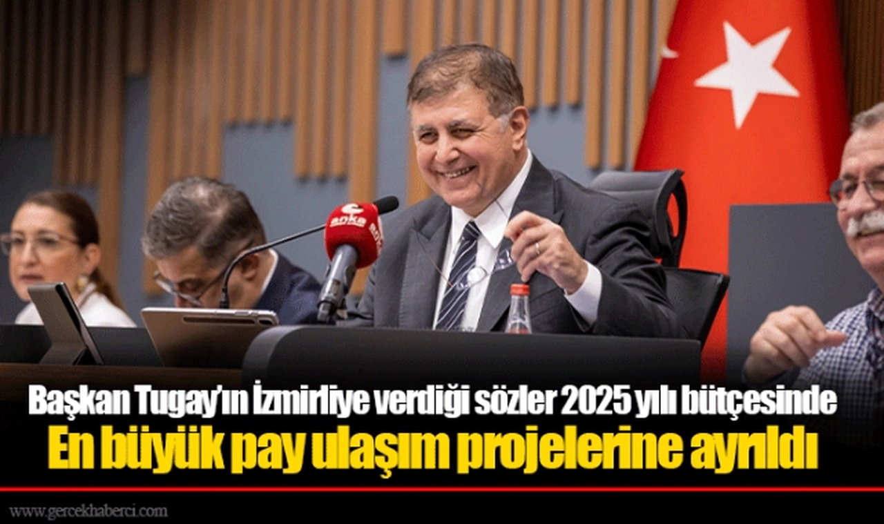 Başkan Tugay’ın İzmirliye verdiği sözler 2025 yılı bütçesinde 