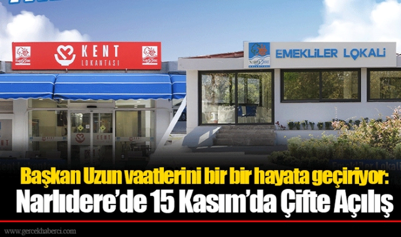 Başkan Uzun vaatlerini bir bir hayata geçiriyor: Narlıdere’de 15 Kasım’da Çifte Açılış