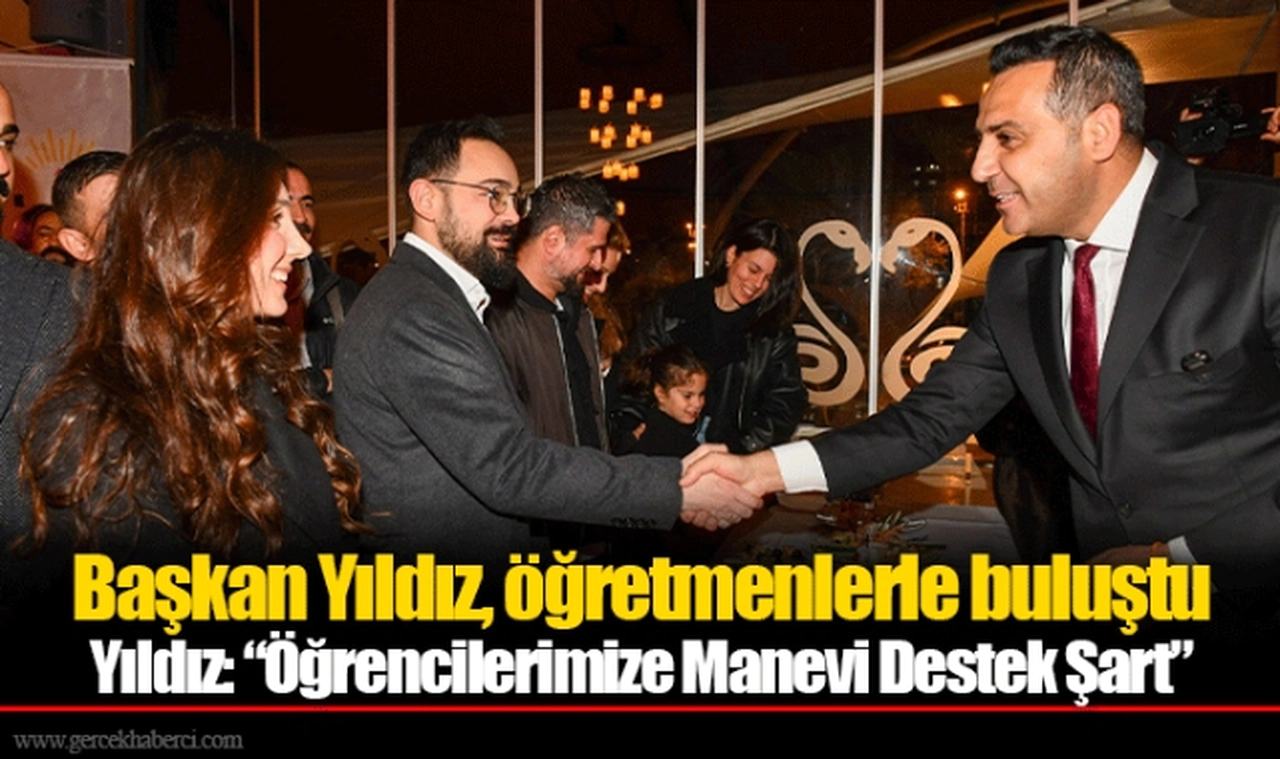 Başkan Yıldız, öğretmenlerle buluştu