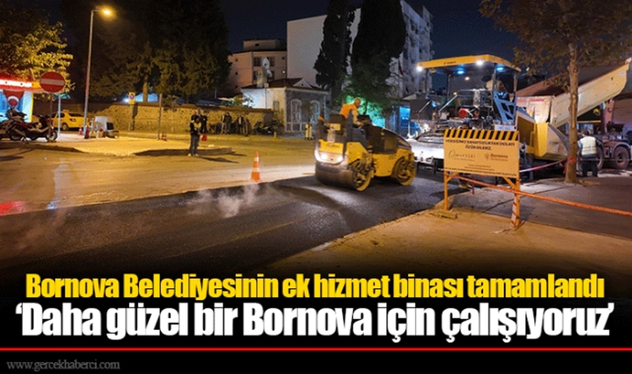 Bornova Belediyesinin ek hizmet binası tamamlandı
