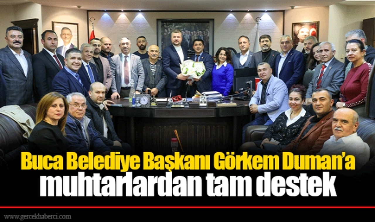Buca Belediye Başkanı Görkem Duman’a muhtarlardan tam destek