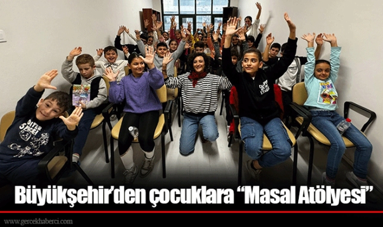 Büyükşehir’den çocuklara “Masal Atölyesi”