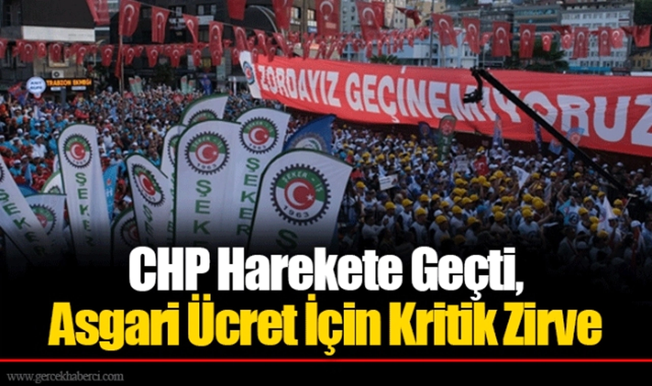CHP Harekete Geçti, Asgari Ücret İçin Kritik Zirve