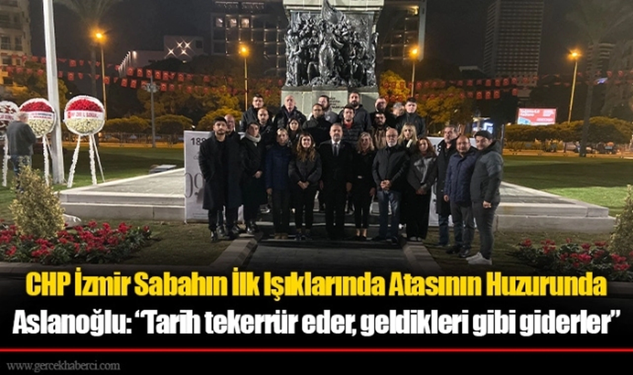 CHP İzmir Sabahın İlk Işıklarında Atasının Huzurunda