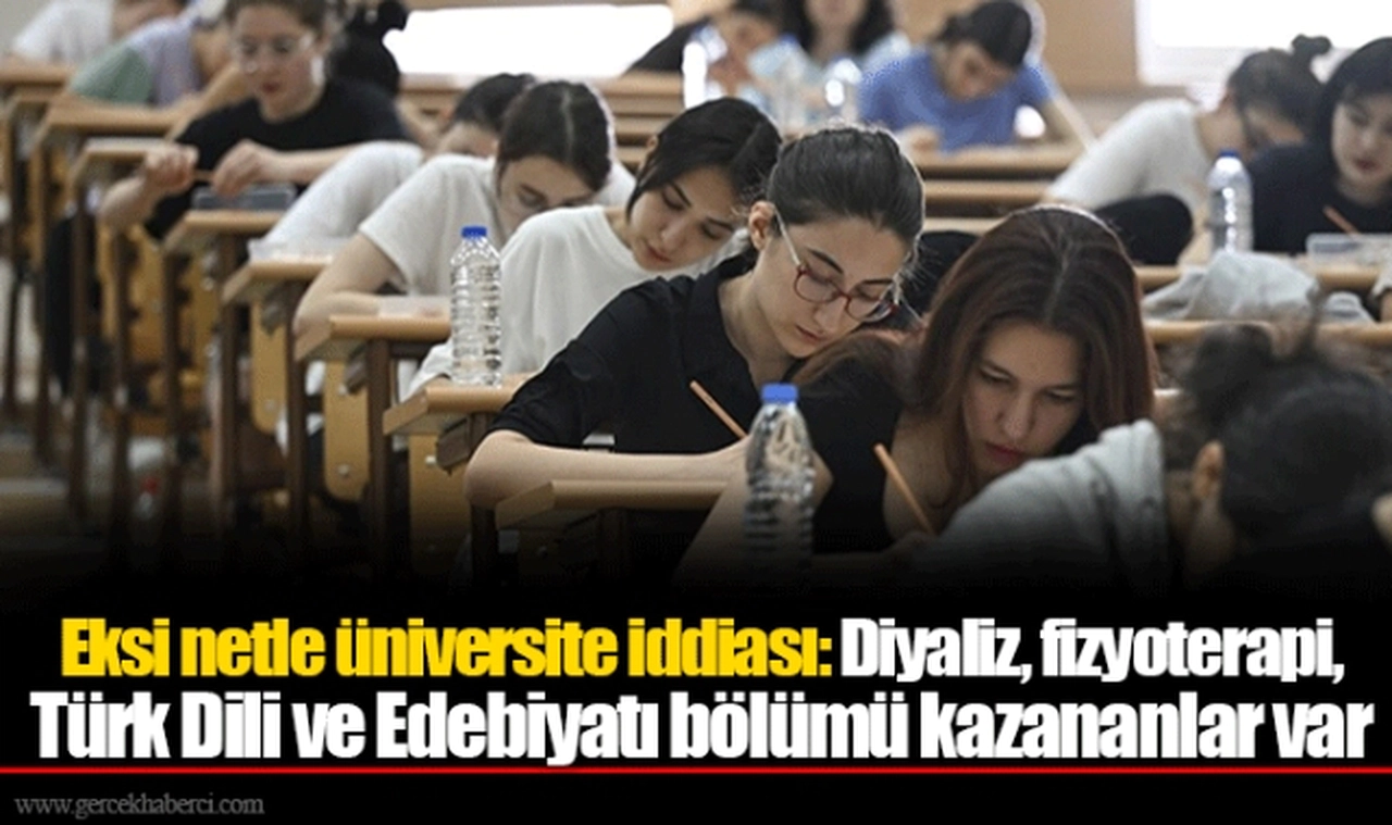 Eksi netle üniversite iddiası: Diyaliz, fizyoterapi, Türk Dili ve Edebiyatı bölümü kazananlar var