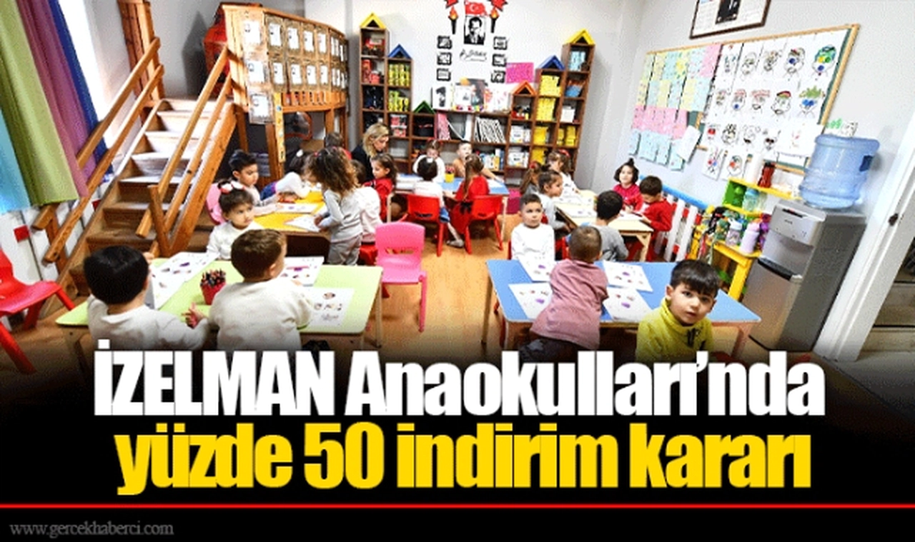 İZELMAN Anaokulları’nda yüzde 50 indirim kararı