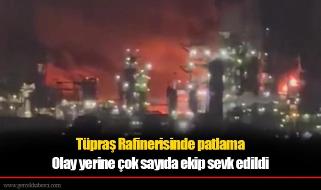 İzmir Aliağa'daki TÜPRAŞ Rafinerisi'nde şiddetli patlama!