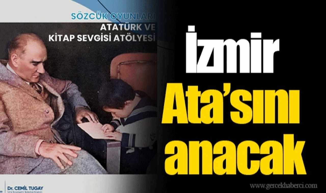 İzmir Ata’sını anacak