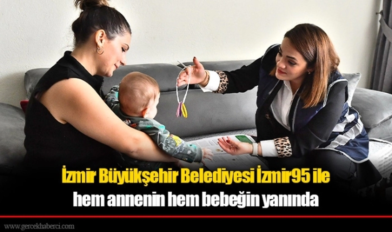 İzmir Büyükşehir Belediyesi İzmir95 ile hem annenin hem bebeğin yanında
