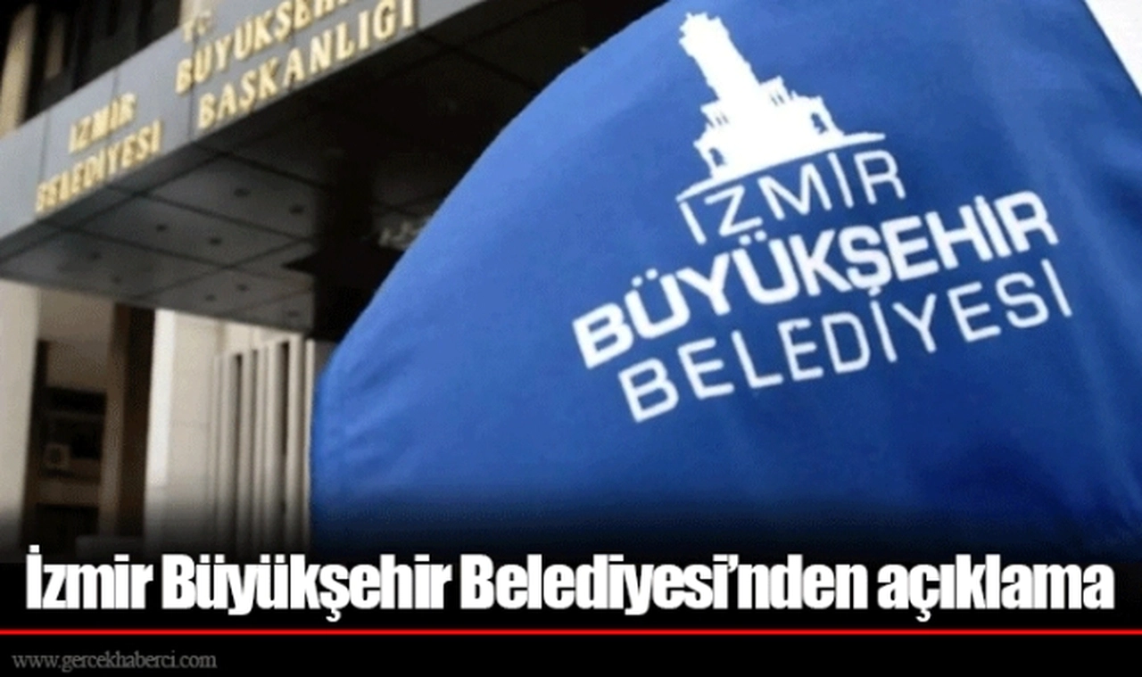 İzmir Büyükşehir Belediyesi’nden açıklama