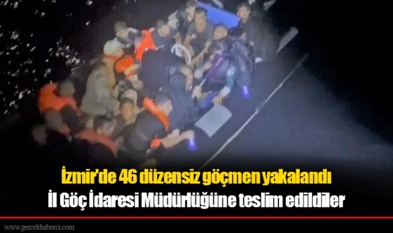 İzmir'de 46 düzensiz göçmen yakalandı