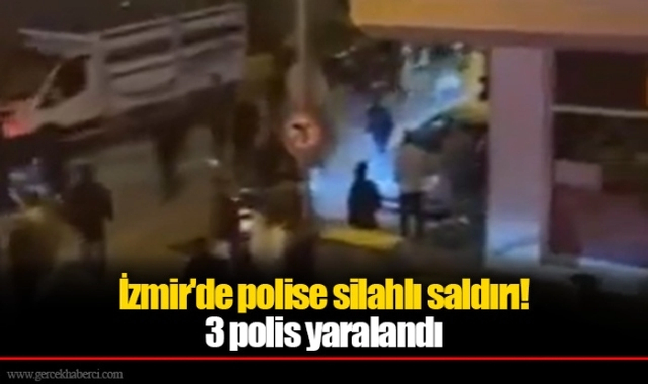 İzmir'de polise silahlı saldırı! 3 polis yaralandı