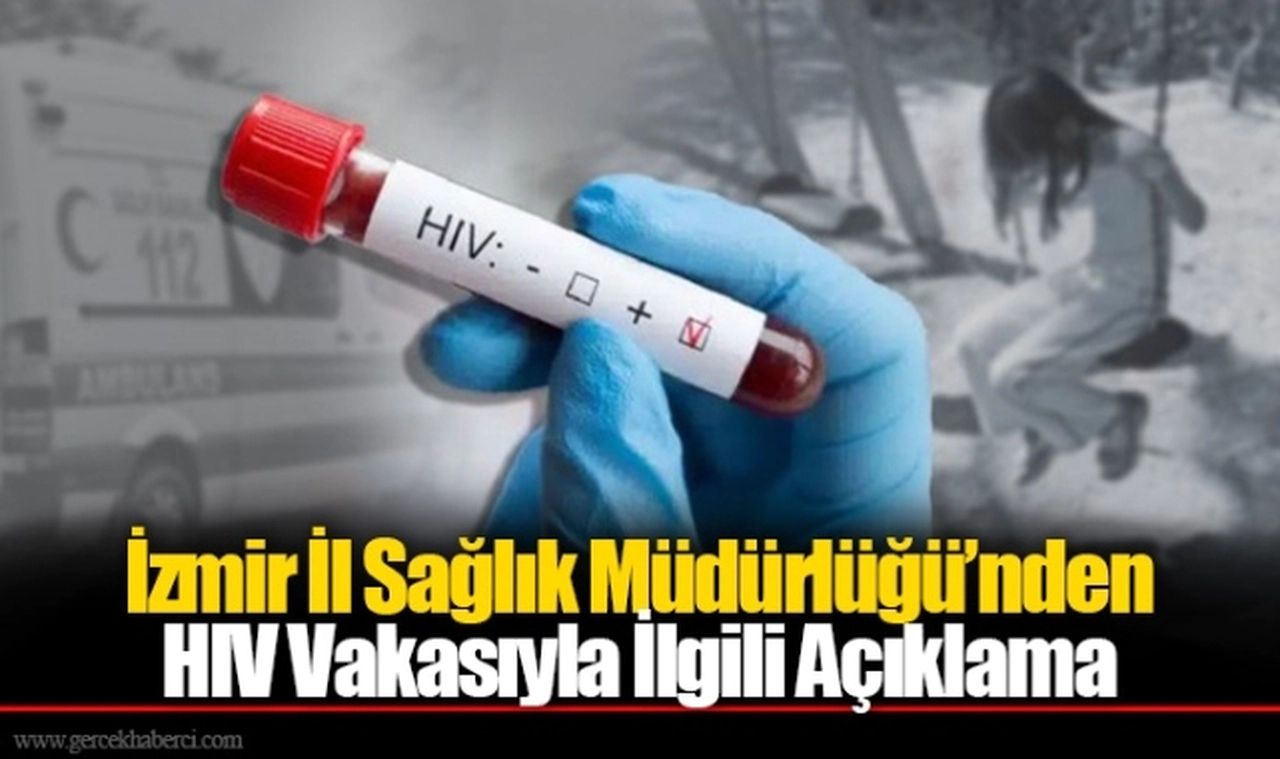 İzmir İl Sağlık Müdürlüğü’nden HIV Vakasıyla İlgili Açıklama