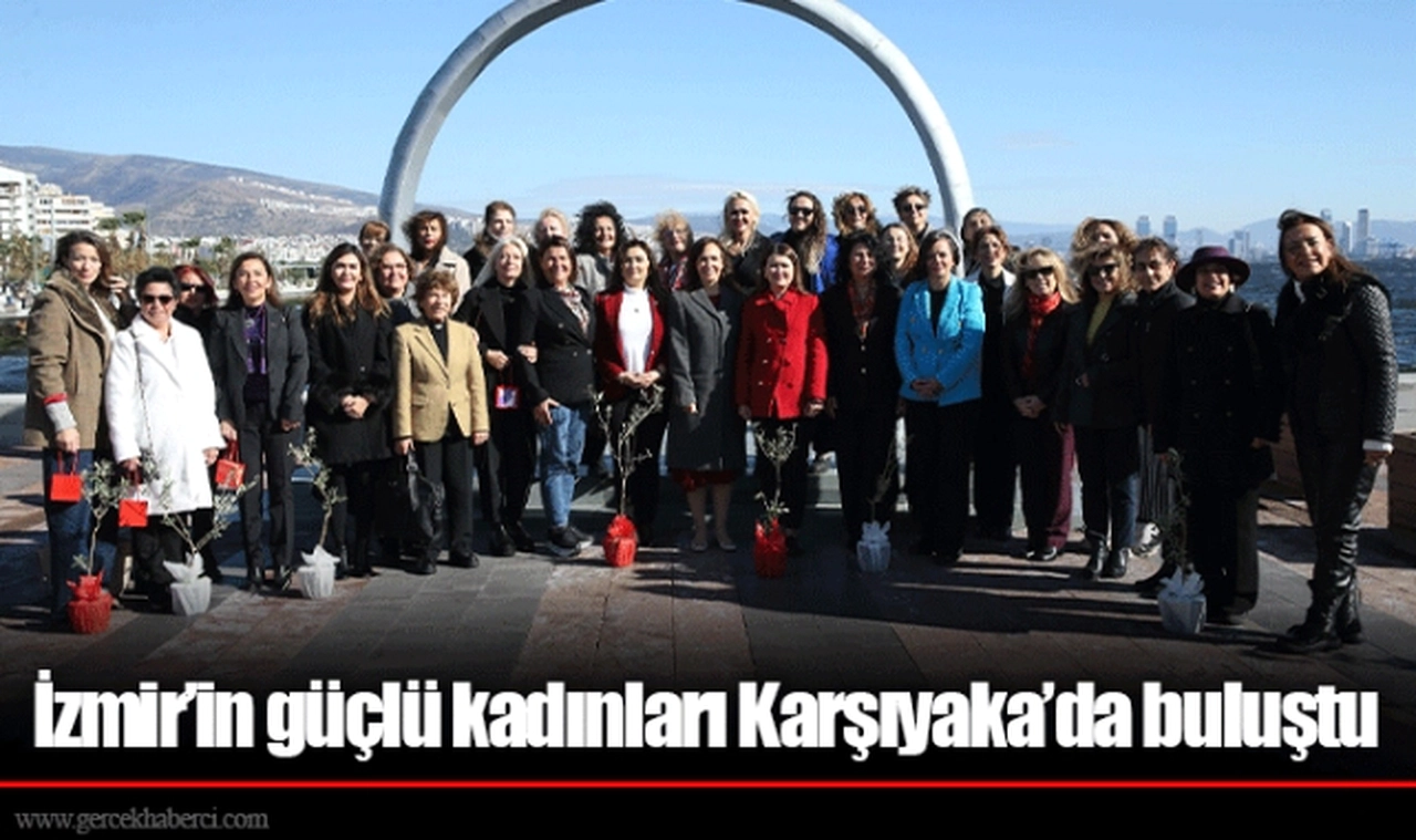 İzmir’in güçlü kadınları Karşıyaka’da buluştu